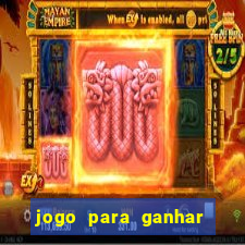 jogo para ganhar dinheiro de verdade no pix na hora